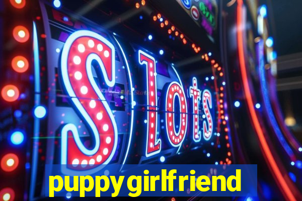 puppygirlfriend