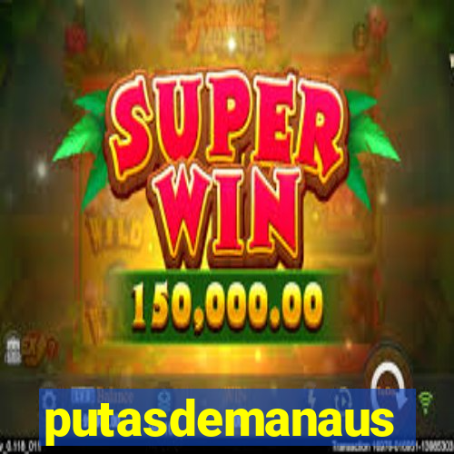 putasdemanaus