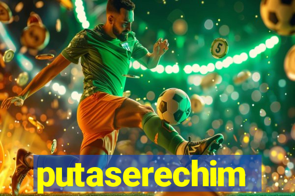 putaserechim