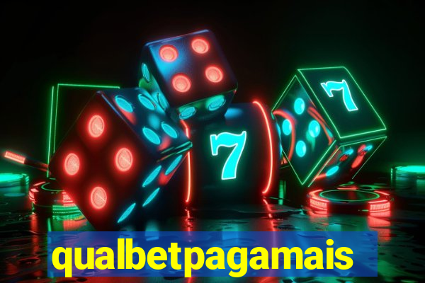 qualbetpagamais