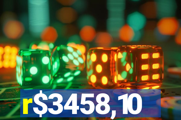 r$3458,10