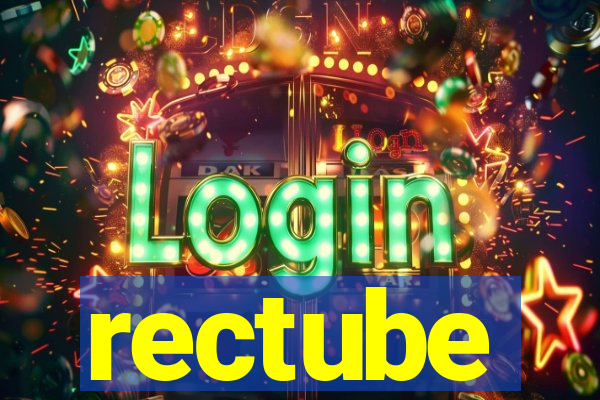 rectube