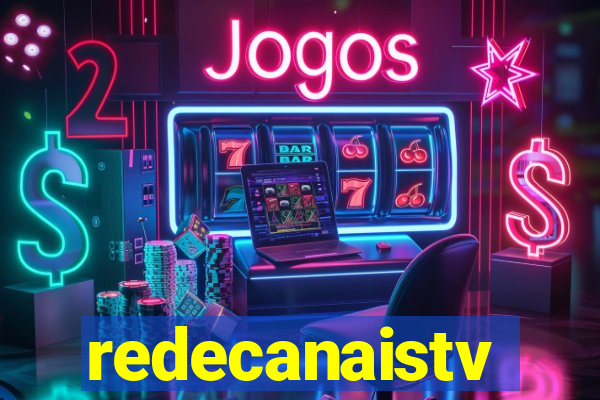 redecanaistv