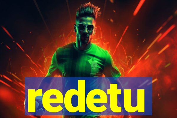 redetu