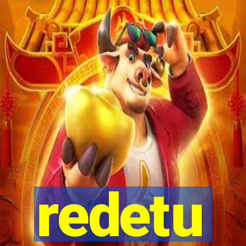 redetu