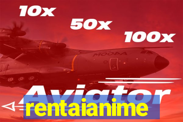 rentaianime