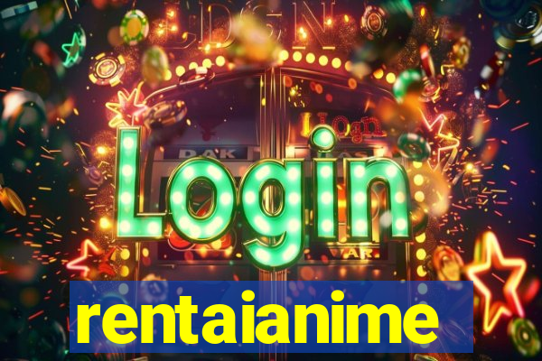 rentaianime