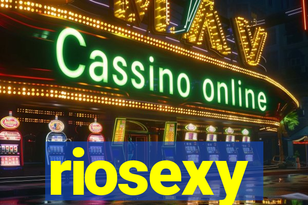 riosexy