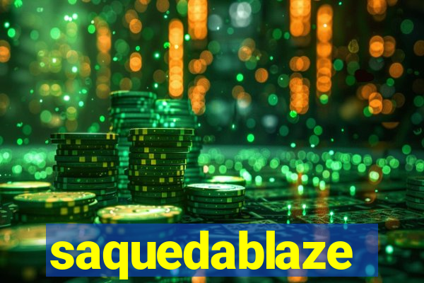 saquedablaze