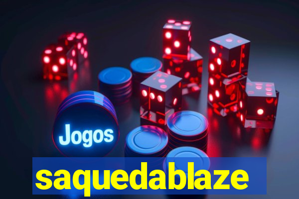 saquedablaze