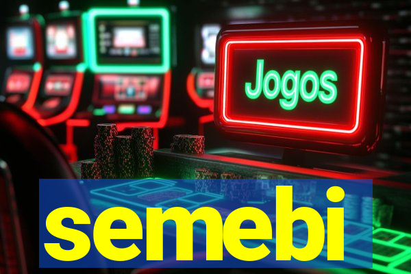 semebi