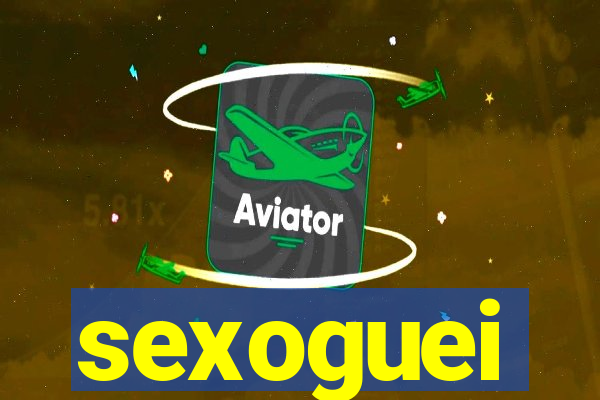 sexoguei