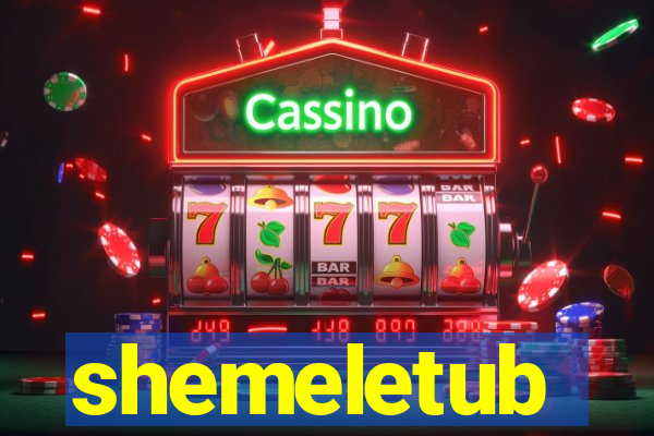 shemeletub