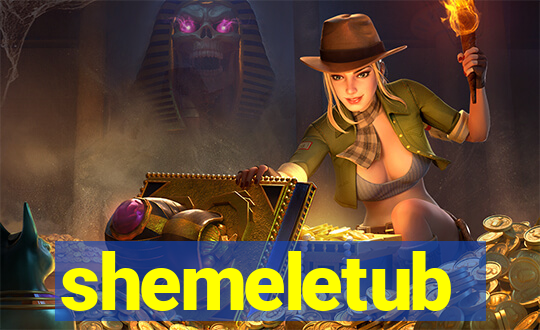 shemeletub