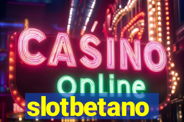 slotbetano