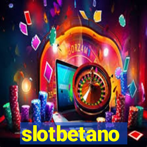 slotbetano