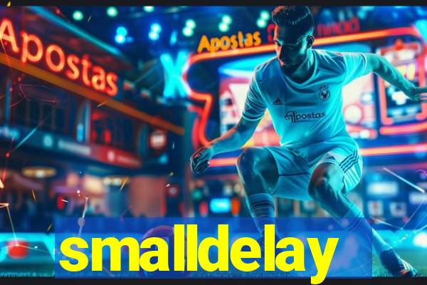 smalldelay
