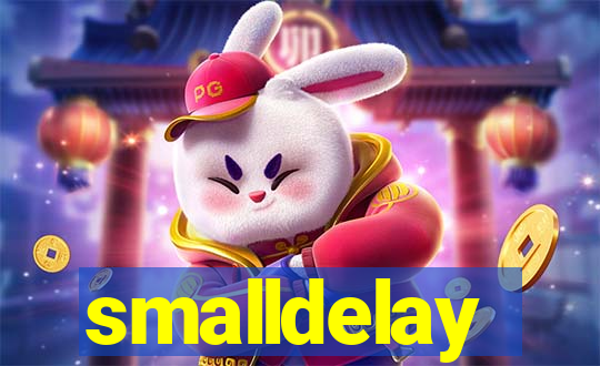 smalldelay