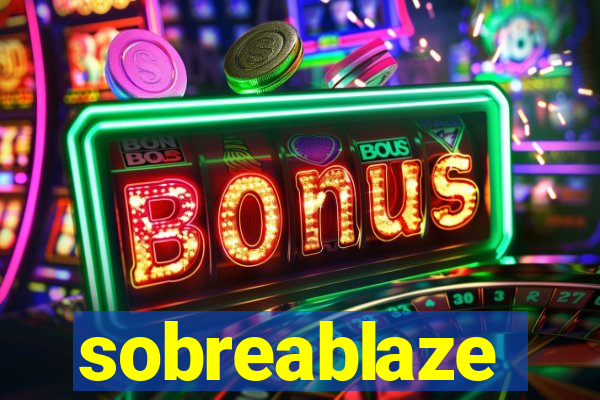 sobreablaze