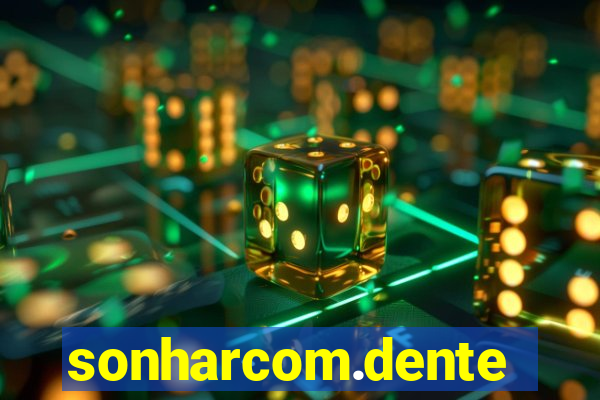 sonharcom.dente