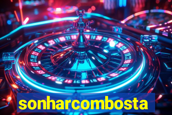 sonharcombosta