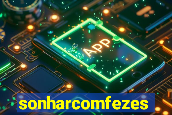 sonharcomfezes