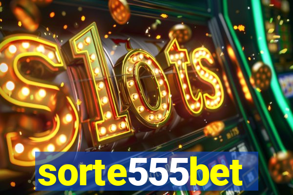 sorte555bet