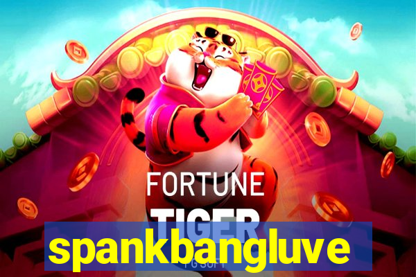spankbangluve
