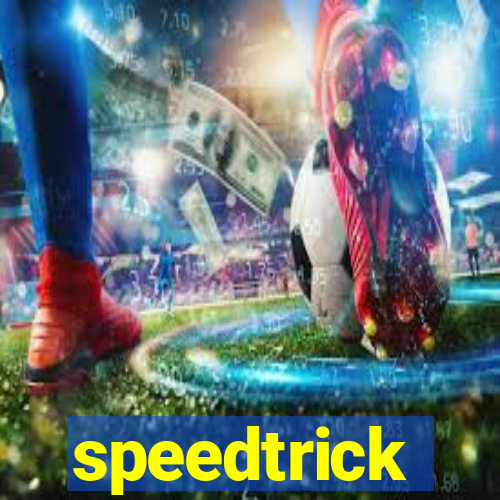 speedtrick