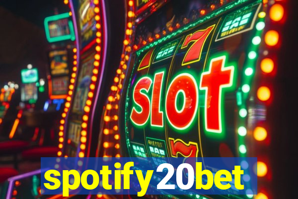 spotify20bet