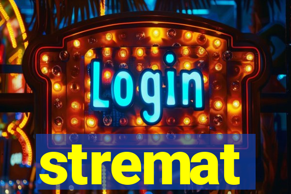 stremat