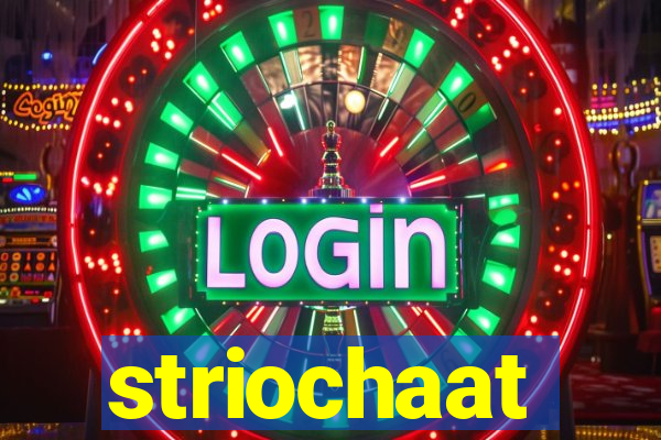 striochaat