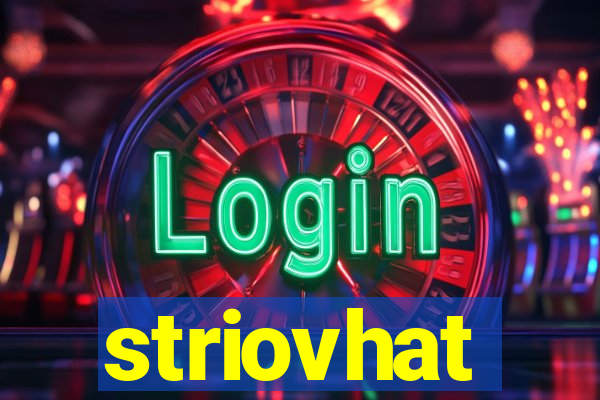 striovhat