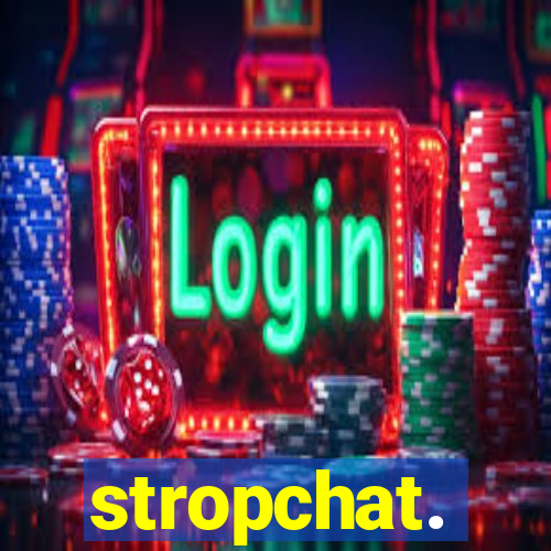 stropchat.
