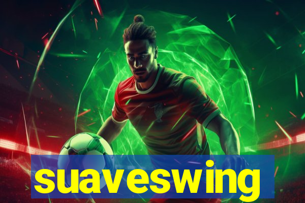 suaveswing