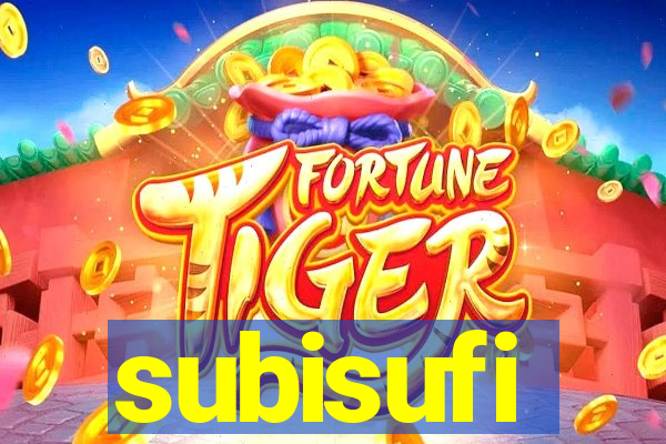 subisufi