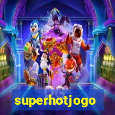 superhotjogo