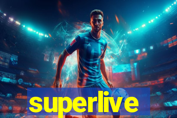 superlive