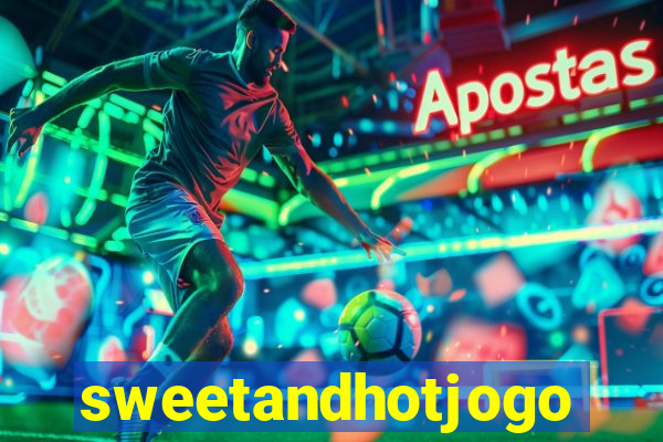 sweetandhotjogo