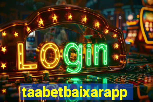 taabetbaixarapp