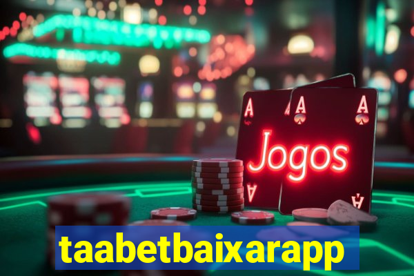 taabetbaixarapp
