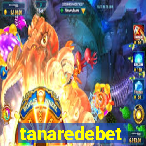 tanaredebet