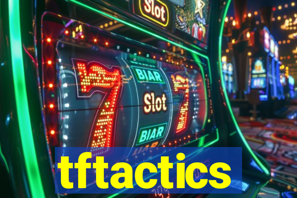 tftactics