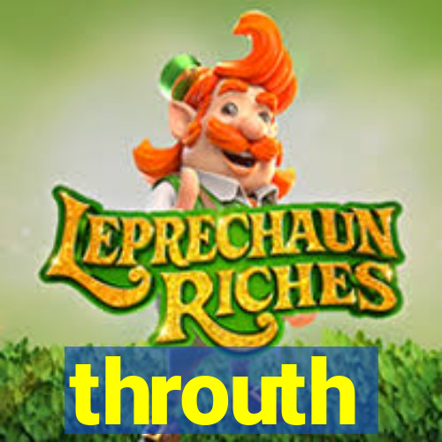 throuth