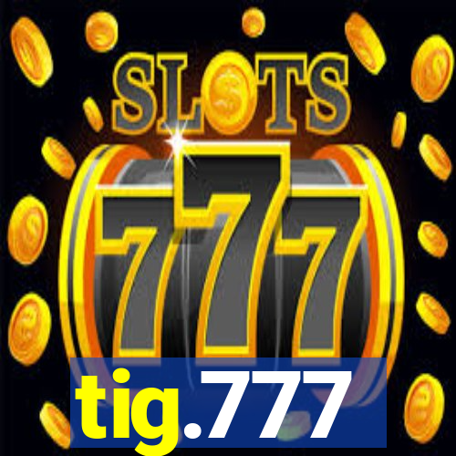 tig.777