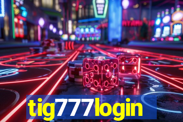 tig777login
