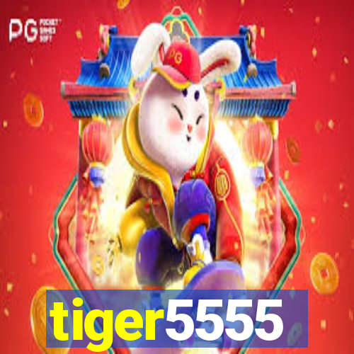 tiger5555