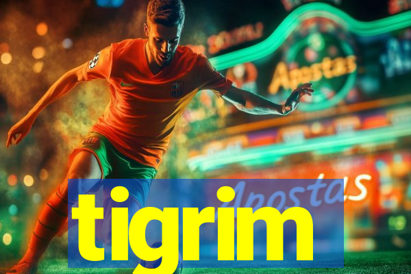 tigrim