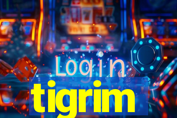 tigrim