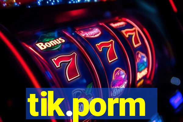 tik.porm